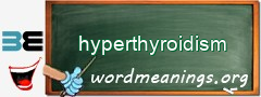 WordMeaning blackboard for hyperthyroidism